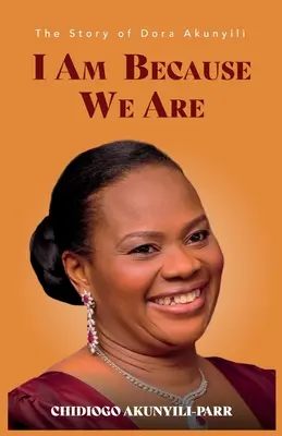 Som, pretože sme: Príbeh Dory Akunyili - I Am Because We Are: The Story of Dora Akunyili
