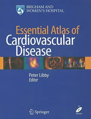 Základný atlas kardiovaskulárnych ochorení [s CDROM] - Essential Atlas of Cardiovascular Disease [With CDROM]