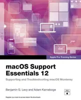 Macos Support Essentials 12 - Séria školení Apple Pro: Podpora a riešenie problémov Macosu Monterey - Macos Support Essentials 12 - Apple Pro Training Series: Supporting and Troubleshooting Macos Monterey