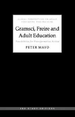 Gramsci, Freire a vzdelávanie dospelých: Možnosti transformačného pôsobenia - Gramsci, Freire and Adult Education: Possibilities for Transformative Action