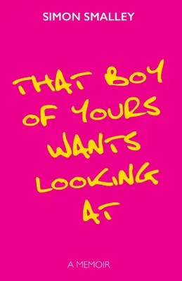 Ten tvoj chlapec sa chce pozerať - That Boy of Yours Wants Looking At