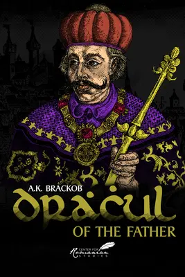 O otcovi: Dracul: Nevypovedaný príbeh Vlada Draculu - Dracul: Of the Father: The Untold Story of Vlad Dracul