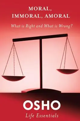 Morálne, nemorálne, amorálne: Čo je správne a čo nesprávne? - Moral, Immoral, Amoral: What Is Right and What Is Wrong?