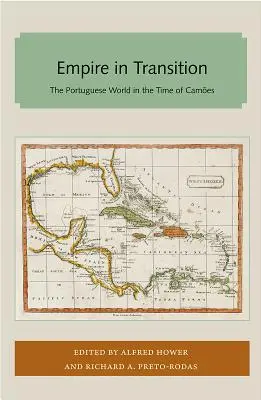 Empire in Transition: Portugalský svet v čase Cames - Empire in Transition: The Portuguese World in the Time of Cames