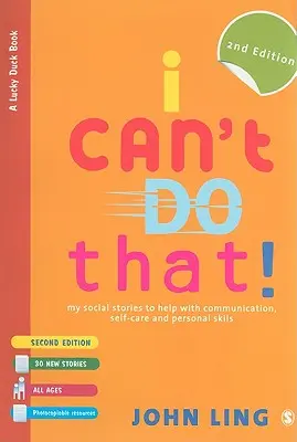 I Can′t Do That!: My Social Stories to Help with Communication, Self-Care and Personal Skills (Nemôžem to urobiť!: Moje sociálne príbehy na pomoc pri komunikácii, sebaobsluhe a osobných zručnostiach) - I Can′t Do That!: My Social Stories to Help with Communication, Self-Care and Personal Skills