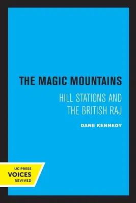 Magické hory: Magická ríša: horské stanice a britský rádž - The Magic Mountains: Hill Stations and the British Raj