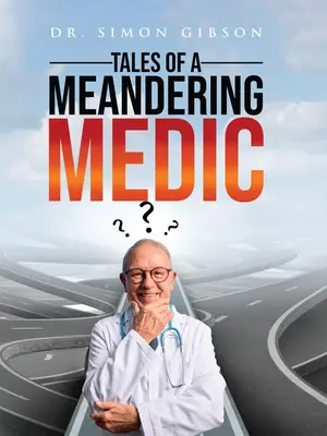 Príbehy blúdiaceho medika - Tales of a Meandering Medic