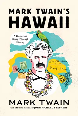 Havajské ostrovy Marka Twaina: Vtipné putovanie dejinami - Mark Twain's Hawaii: A Humorous Romp Through History