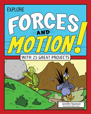 Preskúmajte sily a pohyb!: S 25 skvelými projektmi - Explore Forces and Motion!: With 25 Great Projects