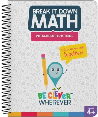 Break It Down Intermediate Fractions Resource Book