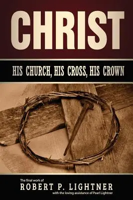 Kristus, jeho cirkev, jeho kríž, jeho koruna - Christ, His Church, His Cross, His Crown