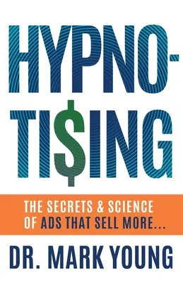 Hypno-Tising: Tajomstvá a veda o reklamách, ktoré predávajú viac... - Hypno-Tising: The Secrets and Science of Ads That Sell More...