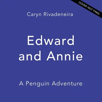Edward a Annie: Dobrodružstvo tučniakov - Edward and Annie: A Penguin Adventure