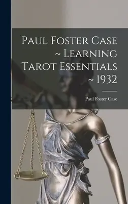 Paul Foster Case Učenie základov tarotu 1932 - Paul Foster Case Learning Tarot Essentials 1932