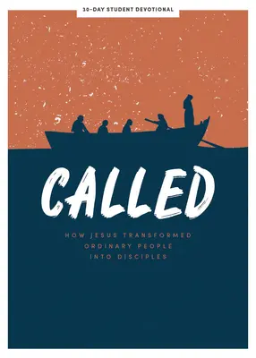 Povolaní - Teen Devotional: Ako Ježiš premenil obyčajných ľudí na učeníkovzväzok 6 - Called - Teen Devotional: How Jesus Transformed Ordinary People Into Disciplesvolume 6