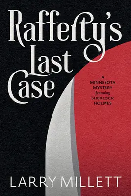Raffertyho posledný prípad: Záhada z Minnesoty so Sherlockom Holmesom - Rafferty's Last Case: A Minnesota Mystery Featuring Sherlock Holmes