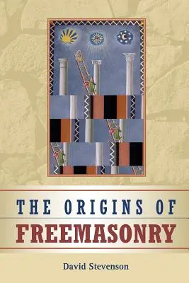 Počiatky slobodomurárstva: Škótske storočie, 1590 - 1710 - The Origins of Freemasonry: Scotland's Century, 1590-1710