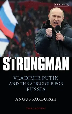 Silák: Vladimír Putin a boj o Rusko - The Strongman: Vladimir Putin and the Struggle for Russia