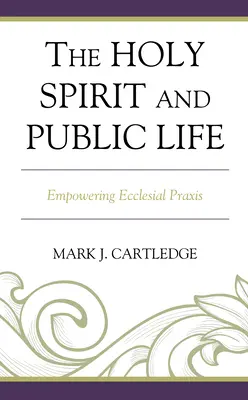 Duch Svätý a verejný život: Duch Svätý: posilňovanie cirkevnej praxe - The Holy Spirit and Public Life: Empowering Ecclesial Praxis