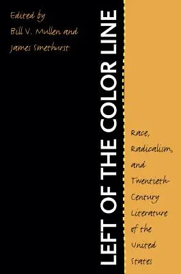 Naľavo od farebnej čiary: B. Bois: Rasa, radikalizmus a literatúra Spojených štátov dvadsiateho storočia - Left of the Color Line: Race, Radicalism, and Twentieth-Century Literature of the United States