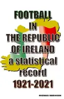 Futbal v Írskej republike 1921-2021 - Football in the Republic of Ireland 1921-2021