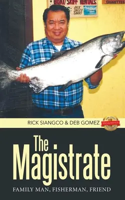 Magistrát: Magister: Rodinný príslušník, rybár, priateľ - The Magistrate: Family Man, Fisherman, Friend