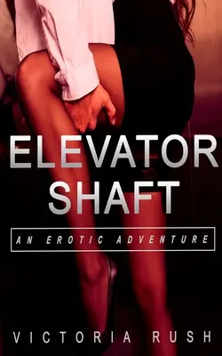 Výťahová šachta: Erotické dobrodružstvo - Elevator Shaft: An Erotic Adventure