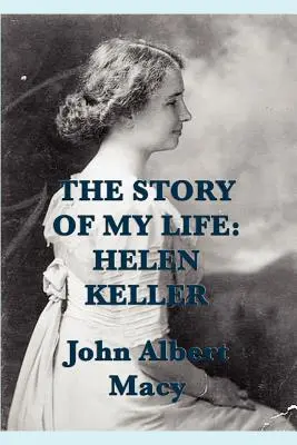 Príbeh môjho života: Helen Kellerová - The Story of my Life: Helen Keller