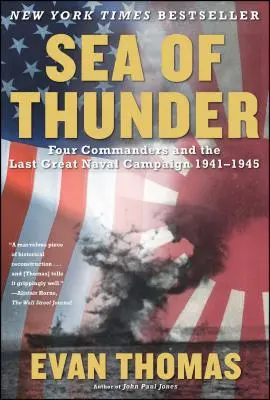 More hromu: Štyria velitelia a posledná veľká námorná kampaň v rokoch 1941 - 1945 - Sea of Thunder: Four Commanders and the Last Great Naval Campaign, 1941-1945