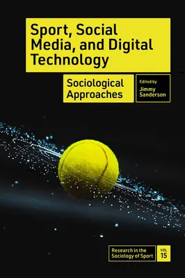 Šport, sociálne médiá a digitálne technológie: Sociologické prístupy - Sport, Social Media, and Digital Technology: Sociological Approaches
