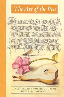 Umenie pera: Kaligrafia z dvora cisára Rudolfa II. - The Art of the Pen: Calligraphy from the Court of the Emperor Rudolf II