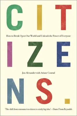 Občania: Prečo je kľúčom k náprave všetkého každý z nás - Citizens: Why the Key to Fixing Everything Is All of Us