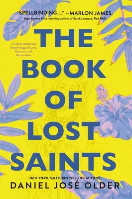 Kniha stratených svätých: Sága o láske, zrade a revolúcii v kubánsko-americkej rodine - The Book of Lost Saints: A Cuban American Family Saga of Love, Betrayal, and Revolution