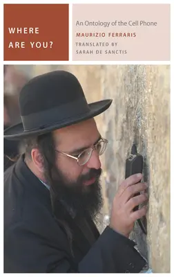 Wo bist du? Eine Ontologie des Mobiltelefons - Where Are You?: An Ontology of the Cell Phone