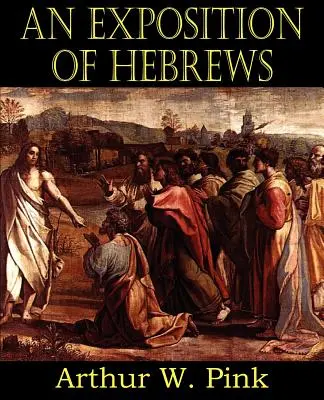 Výklad listu Židom - An Exposition of Hebrews