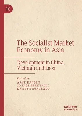 Socialistické trhové hospodárstvo v Ázii: Rozvoj v Číne, Vietname a Laose - The Socialist Market Economy in Asia: Development in China, Vietnam and Laos
