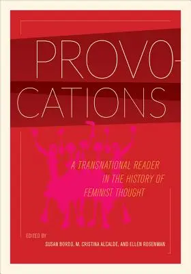 Provokácie: A Transnational Reader in the History of Feminist Thought (Nadnárodná čítanka z dejín feministického myslenia) - Provocations: A Transnational Reader in the History of Feminist Thought