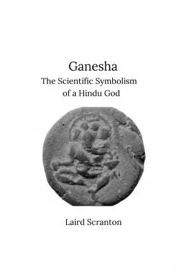Ganéša: Vedecká symbolika hinduistického boha - Ganesha: The Scientific Symbolism of a Hindu God