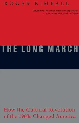 Dlhý pochod: Ako kultúrna revolúcia 60. rokov zmenila Ameriku - The Long March: How the Cultural Revolution of the 1960s Changed America