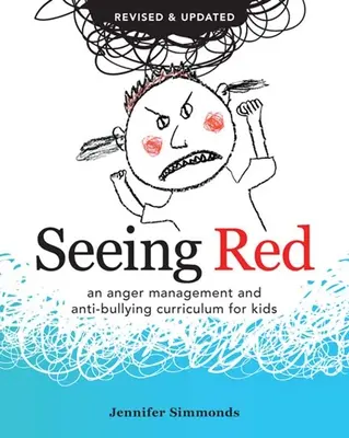Vidieť červenú: Učebné osnovy proti hnevu a šikanovaniu pre deti - Seeing Red: An Anger Management and Anti-Bullying Curriculum for Kids