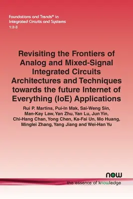 Revisiting the Frontiers of Analog and Mixed-Signal Integrated Circuits Architectures and Techniques Towards the Future Internet of Everything (Ioe) A