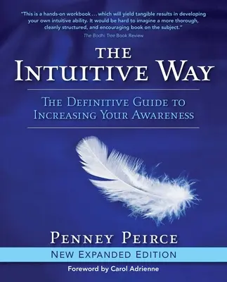 Intuitívna cesta: Intuitívna kniha: Definitívny sprievodca zvyšovaním vášho vedomia - The Intuitive Way: The Definitive Guide to Increasing Your Awareness