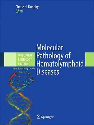 Molekulárna patológia hematolymfoidných ochorení - Molecular Pathology of Hematolymphoid Diseases