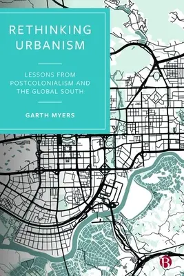 Rethinking Urbanism: Poučenie z postkolonializmu a globálneho Juhu - Rethinking Urbanism: Lessons from Postcolonialism and the Global South