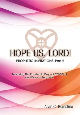 Dúfaj nám, Pane, časť 2: Prorocké pozvánky - HOPE US LORD, Part 2: Prophetic Invitations