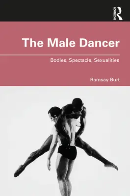 Mužský tanečník: Telo, spektákel, sexualita - The Male Dancer: Bodies, Spectacle, Sexualities
