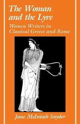 Žena a lýra: Ženy spisovateľky v klasickom Grécku a Ríme - The Woman and the Lyre: Women Writers in Classical Greece and Rome
