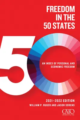 Sloboda v 50 štátoch: Index osobnej a ekonomickej slobody - Freedom in the 50 States: An Index of Personal and Economic Freedom