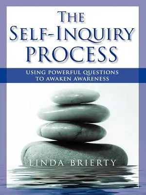 The Self-Inquiry Process: Využívanie silných otázok na prebudenie uvedomenia - The Self-Inquiry Process: Using Powerful Questions to Awaken Awareness