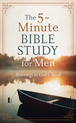 Päťminútové štúdium Biblie pre mužov: Ráno v Božom slove - The 5-Minute Bible Study for Men: Mornings in God's Word